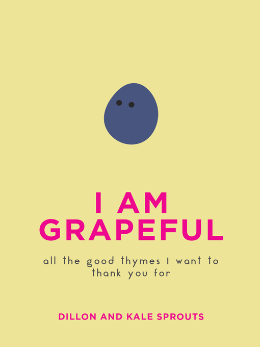 Title details for I Am Grapeful by Dillon Sprouts - Available